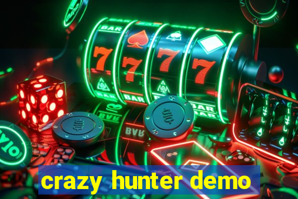 crazy hunter demo